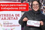 Apoyo para madres trabajadoras 2026: $1,600 por hijo, calendario de pagos y cómo solicitarlo