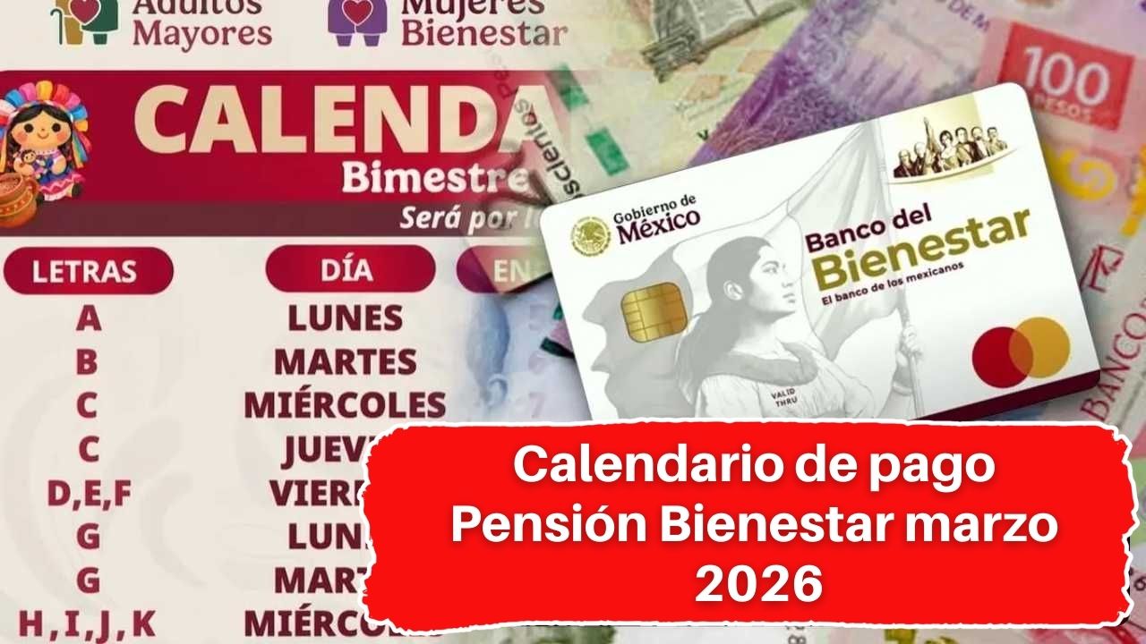 Calendario de pago Pensión Bienestar marzo 2026: fechas para adultos mayores